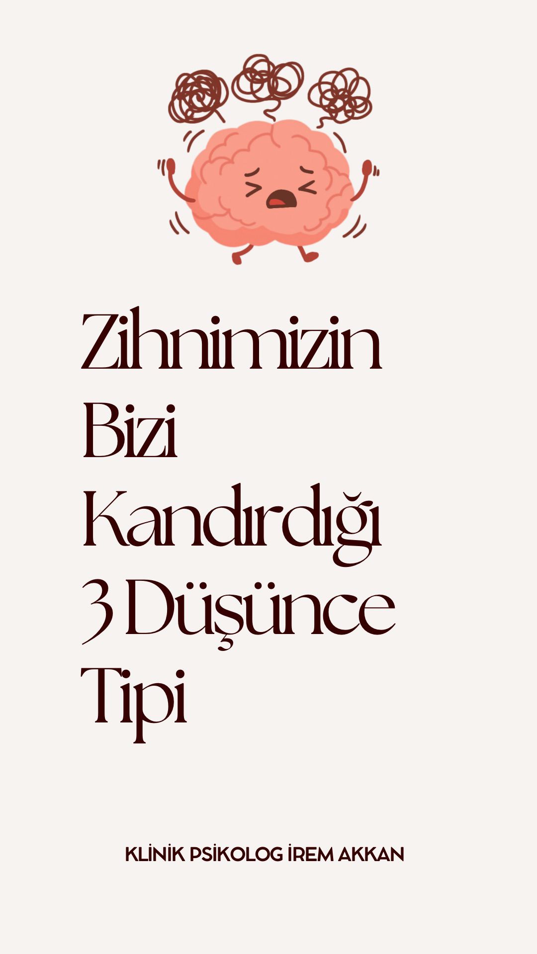 irem akkan zihnimizin bizi kandirdigi 3 dusunce tipi